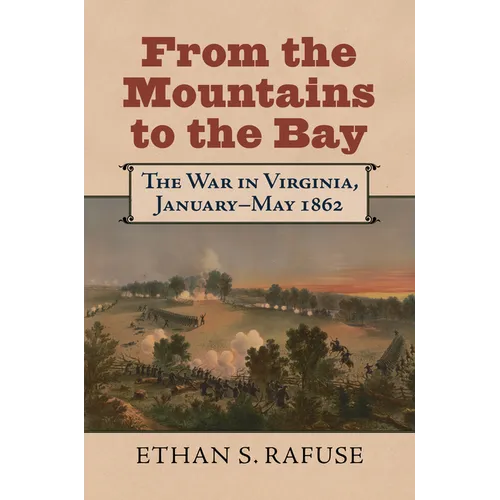 From the Mountains to the Bay: The War in Virginia, January-May 1862 - Hardcover