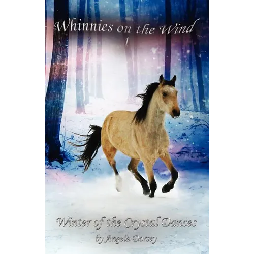 Winter of the Crystal Dances: A Wilderness Horse Adventure - Paperback