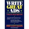 Write Great Ads: A Step-By-Step Approach - Hardcover