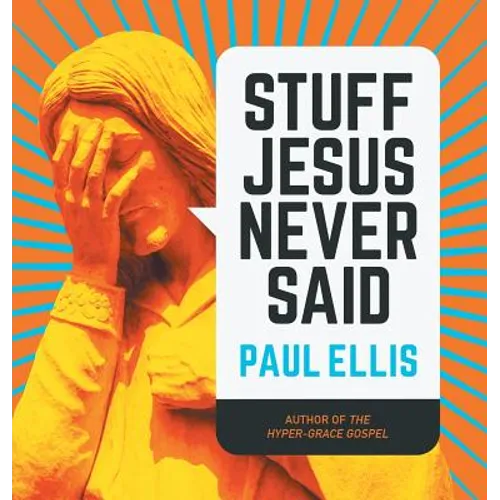 Stuff Jesus Never Said - Hardcover