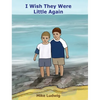 I Wish They Were Little Again - Hardcover