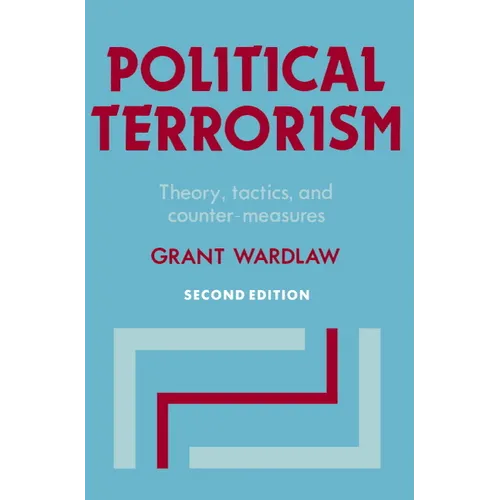 Political Terrorism: Theory, Tactics and Counter-Measures - Paperback