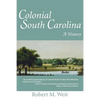 Colonial South Carolina: A History - Paperback