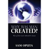 Why Was Man Created? War of the Gods - Yahweh Vs Satan - Paperback