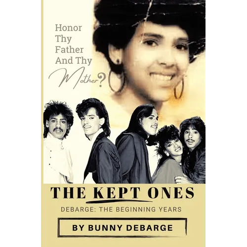 The Kept Ones: The Beginning Years (Volume 1) - Paperback
