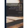 Letter to Rev. A.B. Simpson, President of the Christian and Missionary Alliance, New York [microform]: Replying to His Strictures on the "promotion" o - Paperback