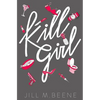 Kill Girl: Elayna Miller, Book One - Paperback