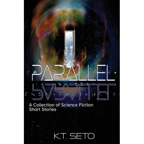 Parallel: A Collection of Science Fiction Short Stories - Paperback
