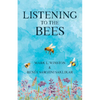 Listening to the Bees - Hardcover