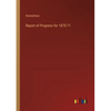 Report of Progress for 1870-71 - Paperback
