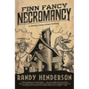 Finn Fancy Necromancy: The Familia Arcana, Book 1 - Paperback
