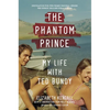 The Phantom Prince: My Life with Ted Bundy: Updated and Expanded Edition - Paperback