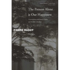 The Present Alone Is Our Happiness: Conversations with Jeannie Carlier and Arnold I. Davidson - Paperback