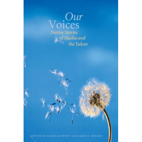 Our Voices: Native Stories of Alaska and the Yukon - Paperback