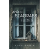 And the Seagrass Fades - Paperback