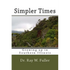 Simpler Times: Growing up in Southern Illinois - Paperback