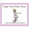 Tippy-Toes Daisy Rose - Hardcover