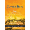 The Guyana Story: From Earliest Times to Independence - Paperback