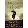 Supply of Heroes - Hardcover