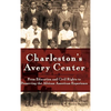 Charleston's Avery Center: From Education and Civil Rights to Preserving the African American Experience (Revised) - Hardcover