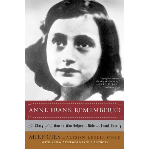 Anne Frank Remembered: The Story of the Woman Who Helped to Hide the Frank Family - Paperback