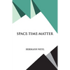 Space- Time- Matter - Paperback
