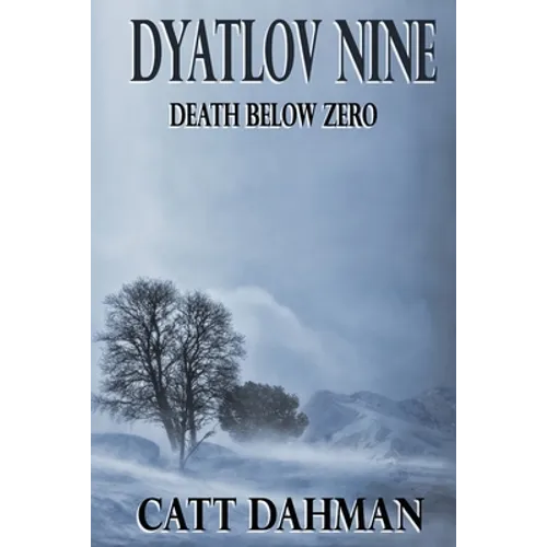 Dyatlov Nine: Death Below Zero - Paperback