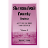 Shenandoah County, Virginia: A Study of the 1860 Census, Volume 8 - Paperback