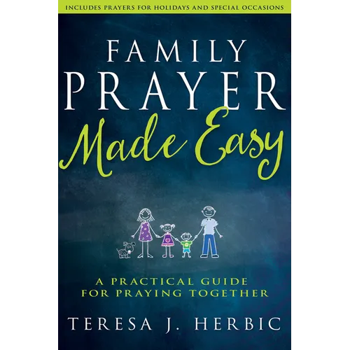 Family Prayer Made Easy: A Practical Guide for Praying Together - Paperback