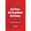 Get Clear Get Confident Get Going: A Journey of Self-Discovery How To Get From Where You Are to Where You Want to Be - Paperback