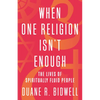 When One Religion Isn't Enough: The Lives of Spiritually Fluid People - Paperback