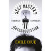 Self Mastery Through Conscious Autosuggestion - Paperback
