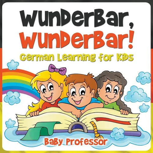 Wunderbar, Wunderbar! German Learning for Kids - Paperback