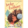 Iveliz Explains It All: (Newbery Honor Award Winner) - Hardcover