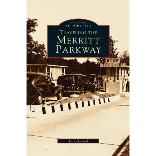 Traveling the Merritt Parkway - Hardcover