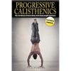 Progressive Calisthenics: The 20-Minute Dream Body with Bodyweight Exercises - Paperback