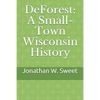 DeForest: A Small-Town Wisconsin History - Paperback