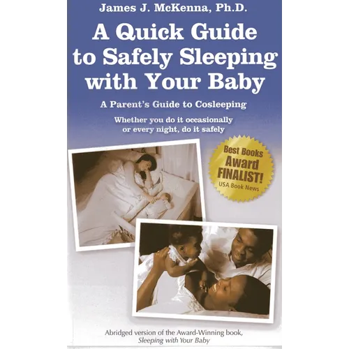 A Quick Guide to Safely Sleeping with Your Baby: A Parent's Guide to Cosleeping - Paperback