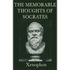 The Memorable Thoughts of Socrates: Ethics & Moral Philosophy - Hardcover