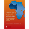 Strengthening Post-Ebola Health Systems: From Response to Resilience in Guinea, Liberia, and Sierra Leone - Paperback