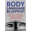Body Language Blueprint: Learn How to Analyze People, Understand Human Behavior, and Boost Confidence Through Social Awareness - Paperback