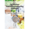 The Ultimate Anti-Inflammatory Diet Cookbook: Reduce Inflammation in the Body With Delicious Recipes - Paperback