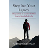 Step Into Your Legacy: The Journey to Become the Man You've Been Called to Be - Hardcover