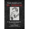 The Complete Dr.Thorndyke - Volume 1: The Red Thumb Mark, The Eye of Osiris and The Mystery of 31 New Inn - Hardcover
