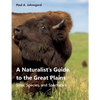 A Naturalist's Guide to the Great Plains - Paperback