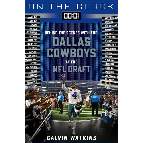 On the Clock: Dallas Cowboys: Behind the Scenes with the Dallas Cowboys at the NFL Draft - Paperback