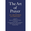 The Art of Prayer: An Orthodox Anthology - Paperback