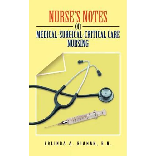 Nurse's Notes on Medical-Surgical-Critical Care Nursing - Paperback