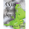 Gus and the Winter Sprite - Hardcover