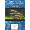 Bloodfin Tetra Care: The Complete Guide to Caring for and Keeping Bloodfin Tetra as Pet Fish - Paperback